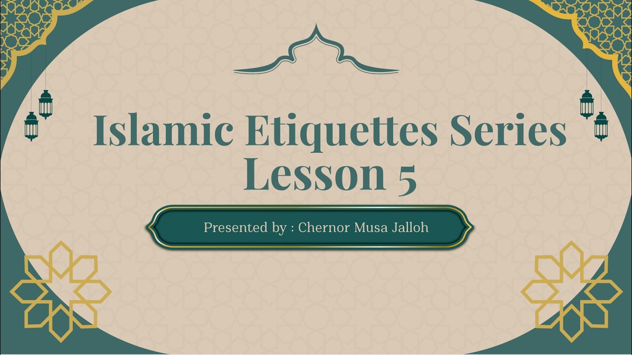 Islamic Etiquettes Series Lesson 5