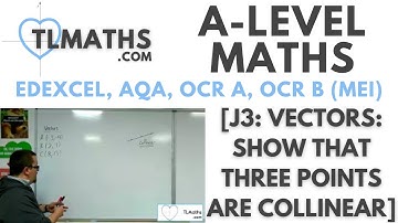 A-Level Maths: J3-05 [Vectors: Show that Three Points are Collinear]