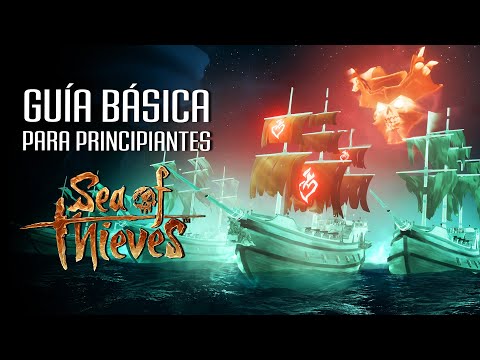 Sea of Thieves: Guía para Principiantes (2022)