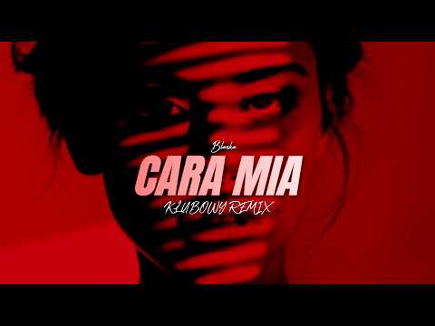 Blanka - Cara Mia (KLUBOWY REMIX)