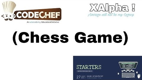 Chess Game(Solution) || June CodeChef STARTERS 2021 Division 3