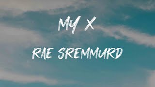 Rae Sremmurd - My X (Lyrics) | My ex-bitch, I'm shinin' on my ex-bitch