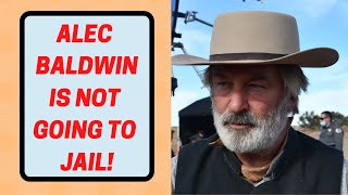 Is Alec Baldwin Going To Jail? I Don't Think So!