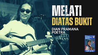 Dian Pramana Poetra - Melati Diatas Bukit Lyric