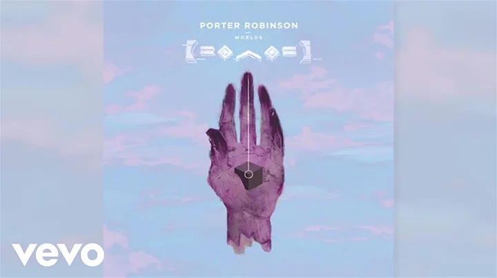 Porter Robinson - Goodbye To A World (Official Aud...