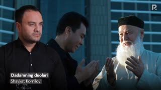 Shavkat Komilov - Dadamning duolari | Шавкат Комилов - Дадамнинг дуолари