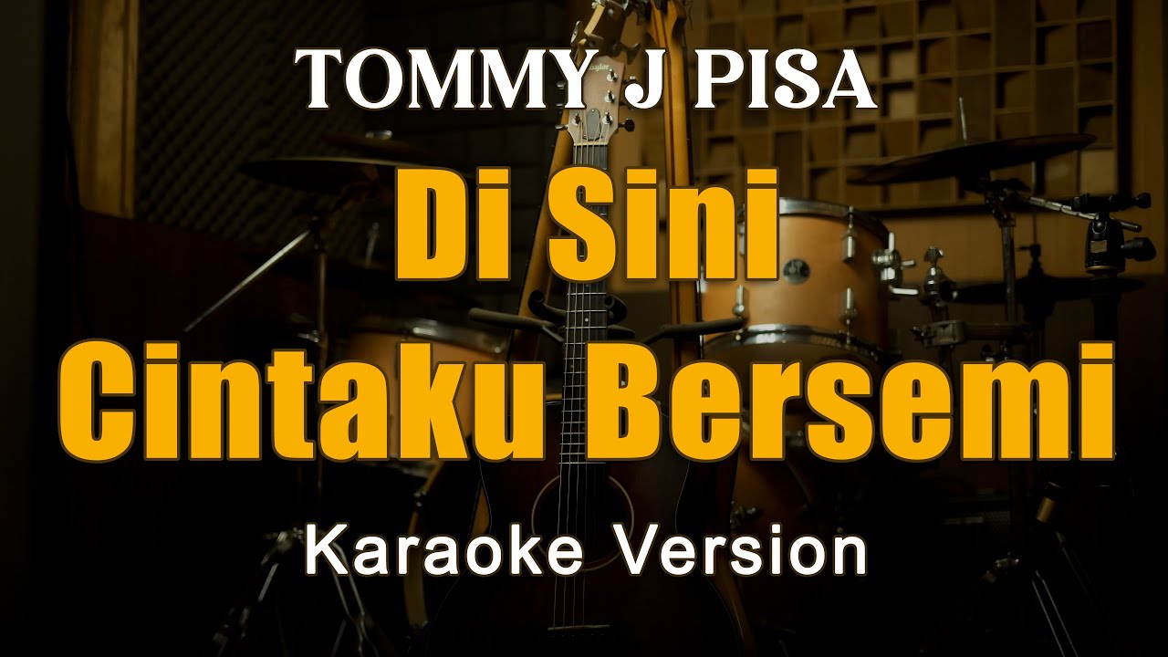 Disini Cintaku Bersemi - Tommy J Pisa Karaoke Nada Pria By Rubina Musik