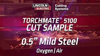 Torchmate 5100 Cut Sample - 0.5in Mild Steel - Oxygen|Air