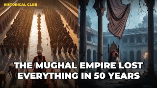 The Mughal Empire Lost EVERYTHING in 50 Years 💀