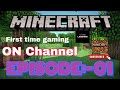 First time Gaming 🎧 on channel/ Minecraft //episode :- 01 //#gameplay  #trending  #viralvideo 
