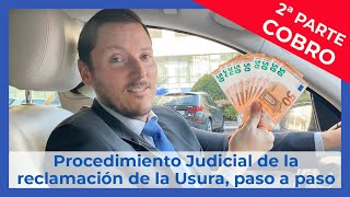 2ª Parte del Procedimiento Judicial de la reclamación de la Usura: EL COBRO