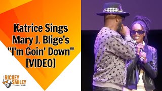 Katrice Sings Mary J. Bliges Im Goin Down