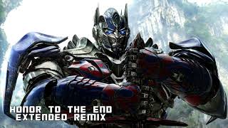 Honor to the End Extended Remix [Transformers: Age of Extinction]