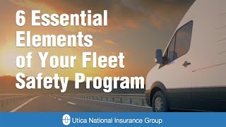 6 Essential Elements of Your Fleet Safety Program
