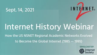 Internet2 Internet History Webinar: How the US NSNET Regional Academic Networks Evolved to...