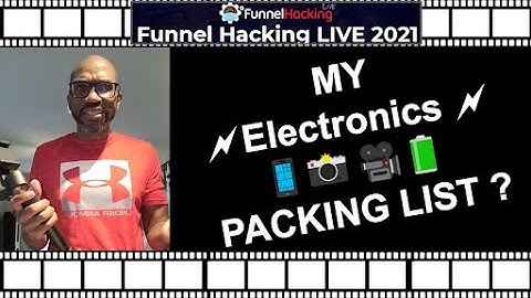 My Journey To Funnel Hacking Live 2021: Ep. 4 The Electronics Packing List