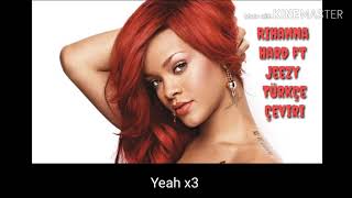Rihanna Hard Ft Jeezy Türkçe Çeviri