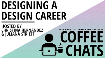 PAVE Coffee Chats - Designing a Design Career - March 31, 2021