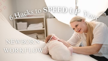 6 Hacks to Speed Up your Newborn Photography Workflow