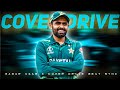 Babar azam x cover drive  wattsapp status  mohsin edits56