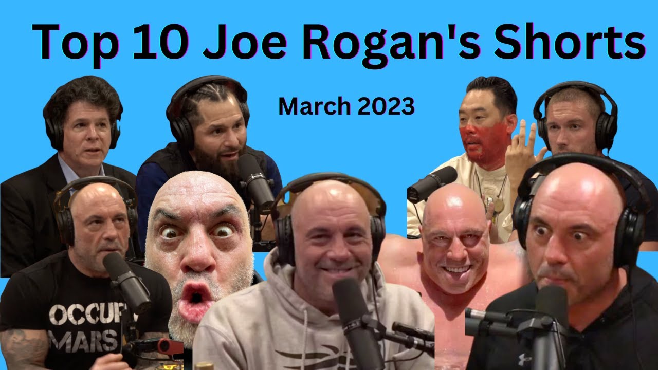 Joe Rogan Talks Shorts TOP 10 JOE ROGAN'S SHORTS MARCH 2023 - YouTube