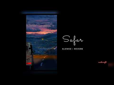 Safar from Jab Harry Met Sejal  Slowed  Reverb