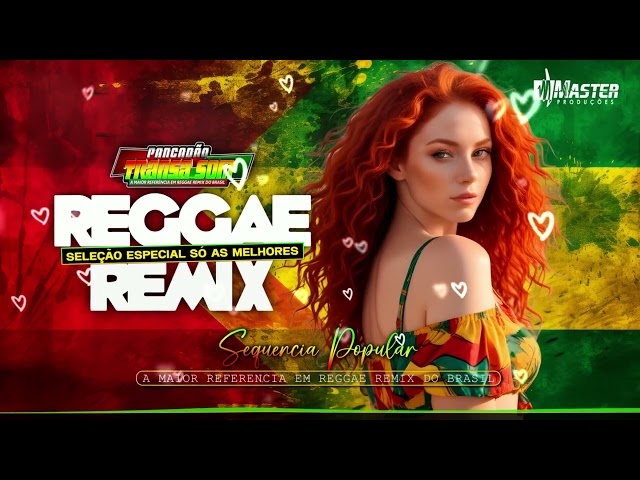 💓Reggae Popular💓 Top Das Mais ouvidas da Galera (Reggae Remix) class=