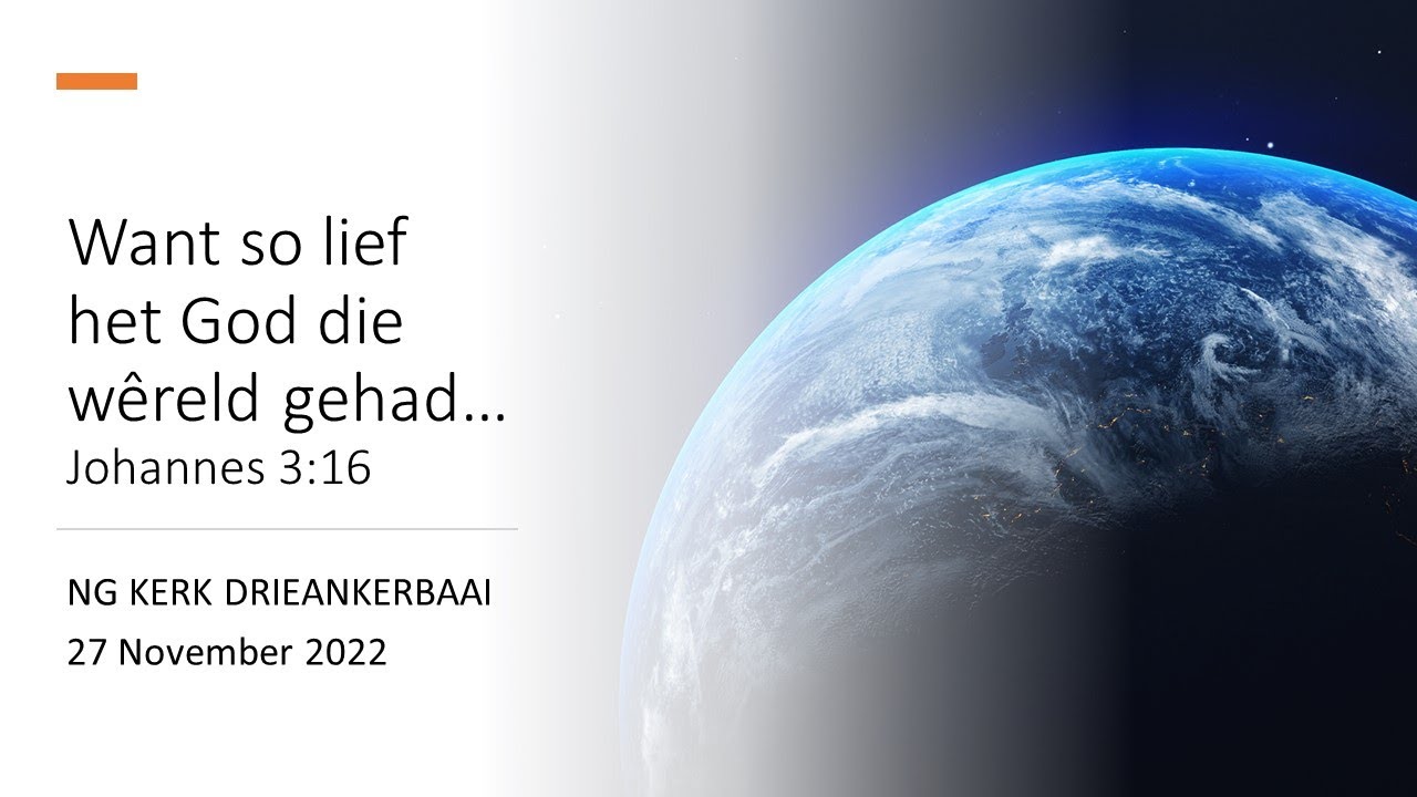Boodskap 27 November Want So Lief Het God Die W reld Gehad Johannes 3 boodskap-27-november-want-so-lief-het-god-die-w-reld-gehad-johannes-3