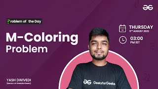 M-Coloring Problem | Problem of the Day : 10/08/22 | Yash Dwivedi Profile