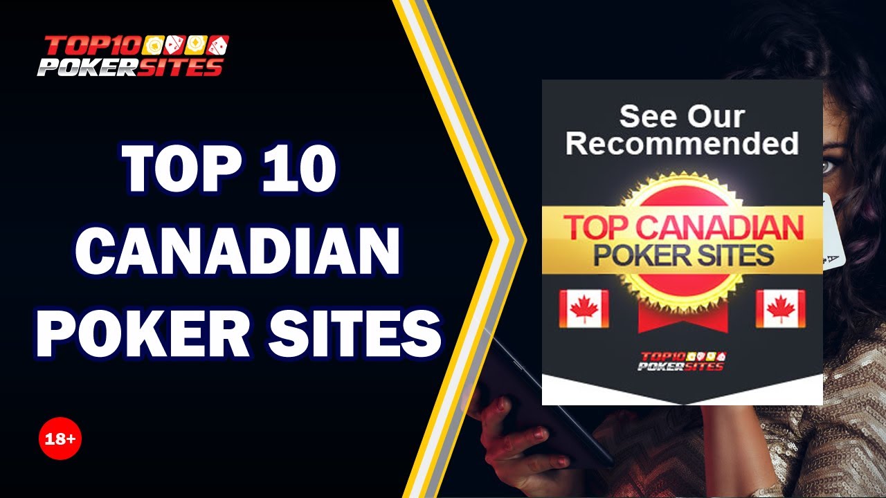 Top 10 Real Money Canadian Poker Sites for 2022