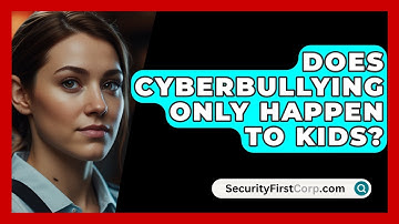 Does Cyberbullying Only Happen To Kids? - SecurityFirstCorp.com