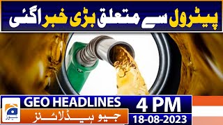 Geo News Headlines 4 PM | 18th August 2023