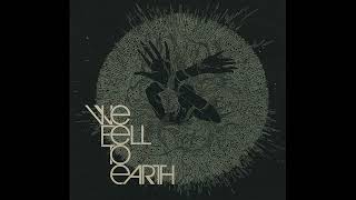 We Fell to Earth - We Fell to Earth (full album)