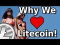 Why We Love Litecoin!