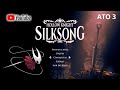 Hollow Knight Silksong ATO 3 será?