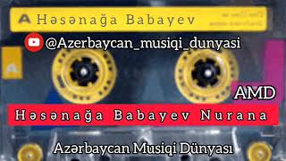 Həsənağa Babayev - Nurana