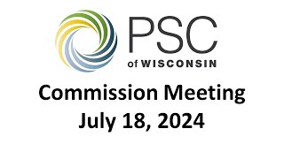PSC Commission Meeting 7/18/2024