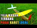 cara menerbangkan pesawat tenaga karet ( how to make fly a local rubber band powered plane )