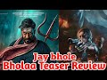 Bholaa teaser review l rk always filmy