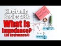 Electronic Basics #37:  What is Impedance? (AC Resistance?)