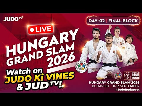 Video LIVE - Hungary Grand Slam 2026 DAY-02 FINAL BLOCK |Watch on Judo Ki Vines & JUDOTV!