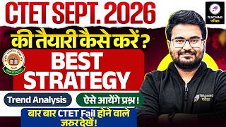 Ctet Sept 2026      Ctet Best Preparation Strategy U0026 Trend Analysis By Danish Sir