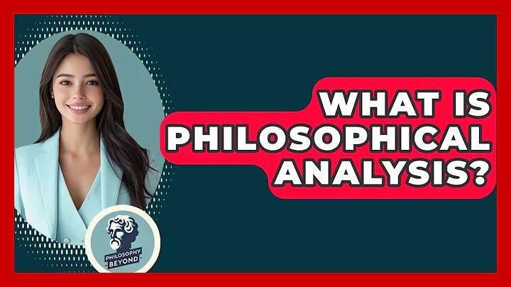 What Is Philosophical Analysis? - Philosophy Beyond