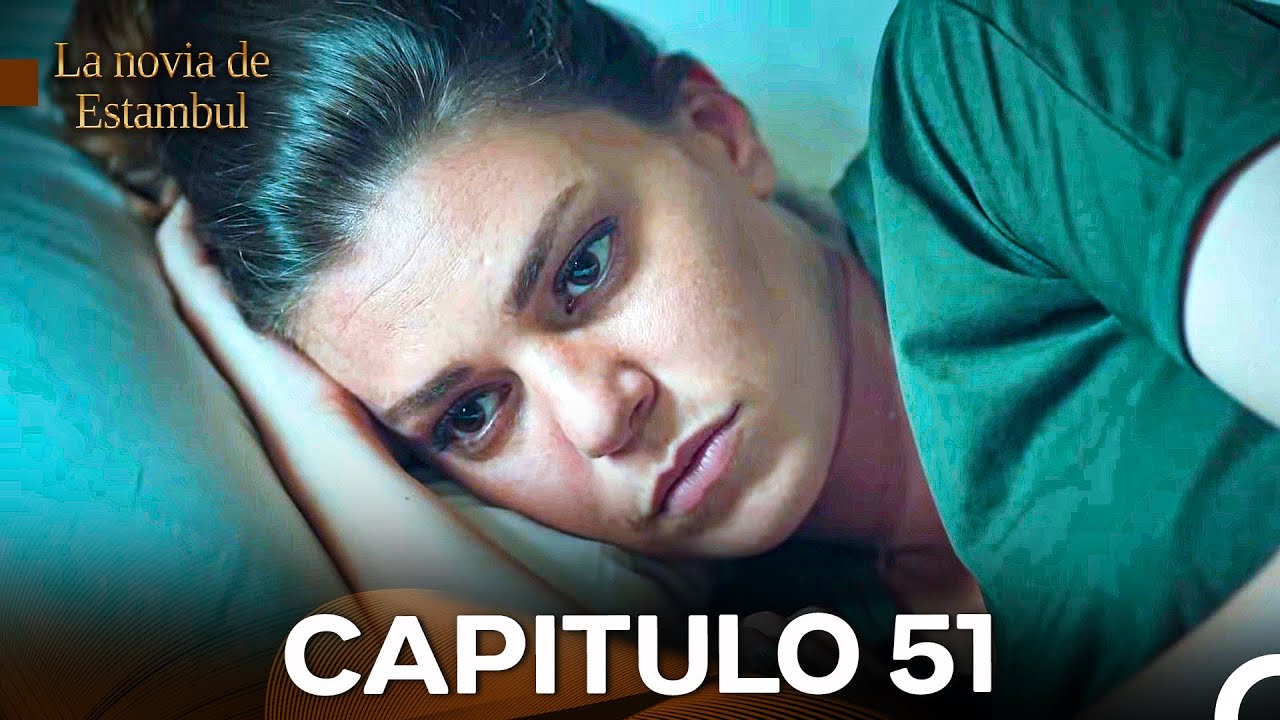 La Novia De Estambul Capítulo 51