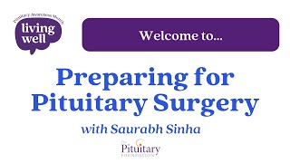 Preparing for Pituitary Surgery: A Live Session Recording