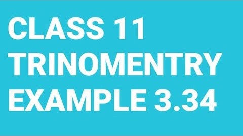 class 11 chapter 3 trigonometry example 3.34