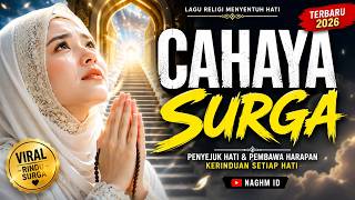 CAHAYA SURGA 🌙 Lagu Religi Islam Paling Menyentuh Hati | Penyejuk Jiwa & Pembawa Harapan | Naghm ID