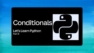 6. Conditionals in Python | If elif else in Python | Python for Beginners Wealth