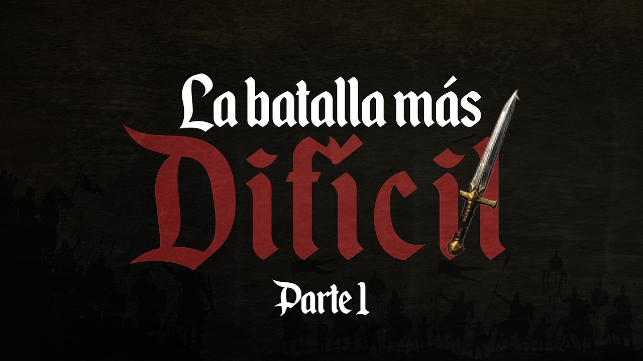 LA BATALLA MAS DIFÍCIL | PARTE 1