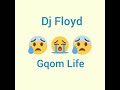 Qgom life by DJ floyd